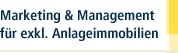 Marketing & Management für exkl. Anlageimmobilien - Werte pflegen, ausbauen, realisieren